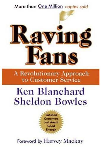 "Raving Fans" by Ken Blanchard and Sheldon Bowles